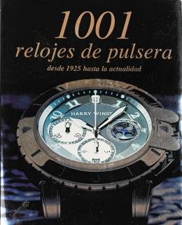 236  -  "1001 RELOJES DE PULSERA DESDE 1925 HASTA LA ACTUALIDAD"