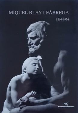 266  -  "MIQUEL BLAY I FÀBREGA  (1866 -1936):  L&#39;ESCULTURA...