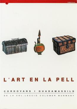 262  -  "L&#39;ART EN LA PELL, CORDOVANS I GUARDAMASSILS"