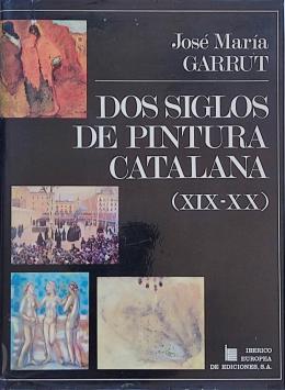 290  -  DOS SIGLOS DE PINTURA CATALANA  (XIX-XX)