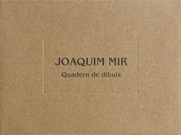 307  -  "JOAQUIN MIR, QUADERN DE DIBUIX"