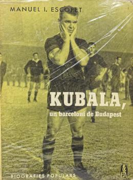 398  -  "KUBALA. UN BARCELONÍ DE BUDAPEST"