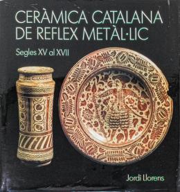 296  -  "CERÀMICA CATALANA DE REFLEX METÀL.LIC"