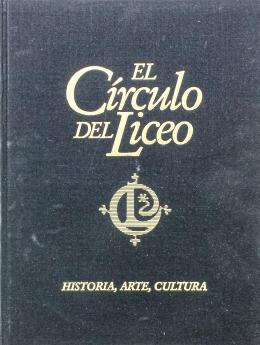 298  -  "EL CÍRCULO DEL LICEO:  HISTORIA, ARTE, CULTURA"