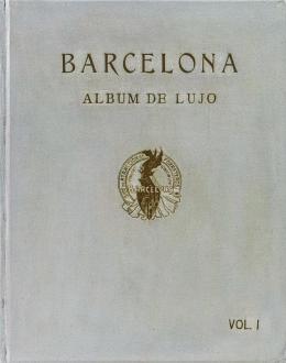 417  -  "BARCELONA, ALBUM DE LUJO. VOL. 1"