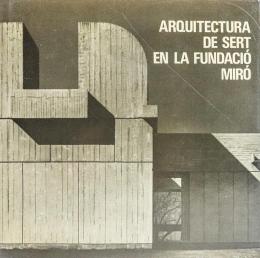 415  -  "ARQUITECTURA DE SERT EN LA FUNDACIÓ MIRÓ"