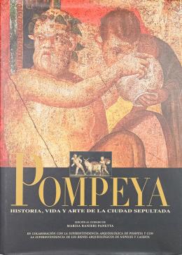 455  -  "POMPEYA. HISTORIA, VIDA Y ARTE EN LA CIUDAD SEPULTADA"