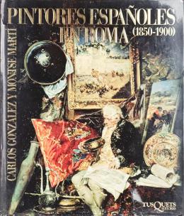 453  -  "PINTORES ESPAÑOLES EN ROMA (1850-1900)"