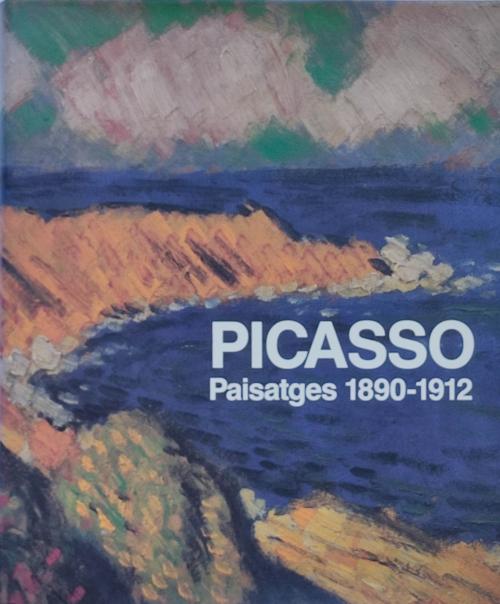 "PICASSO.  PAISATGES, 1890 - 1912:...