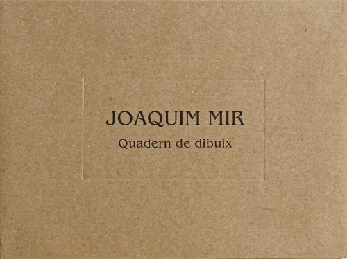 "JOAQUIN MIR, QUADERN DE DIBUIX"