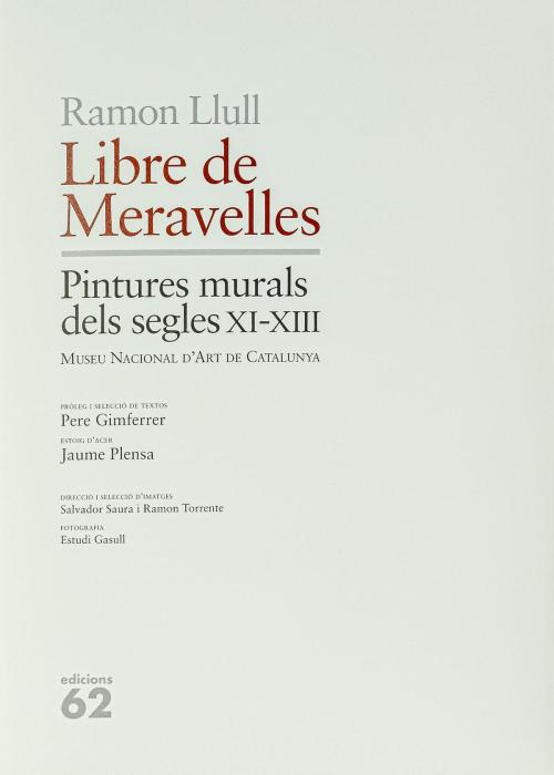 "LLIBRE DE MERAVELLES; PINTURES MURALS DEL S. XI-XIII"