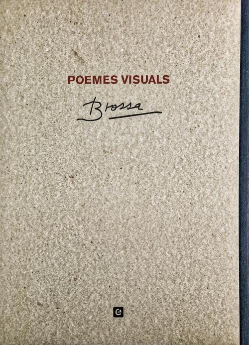 "BROSSA, POEMES VISUALS" Y " J. BROSA ENTRE LA PARAULA...